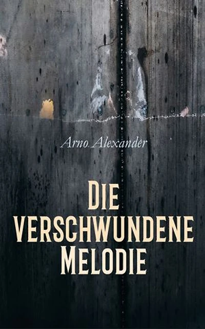 Die verschwundene Melodie: Kriminalroman
