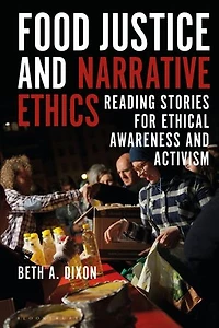 Food Justice and Narrative Ethics: Reading Stories for Ethical Awareness Activism