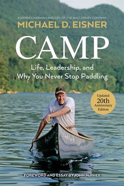 Camp: Life, Leadership, and Why You Never Stop Paddling