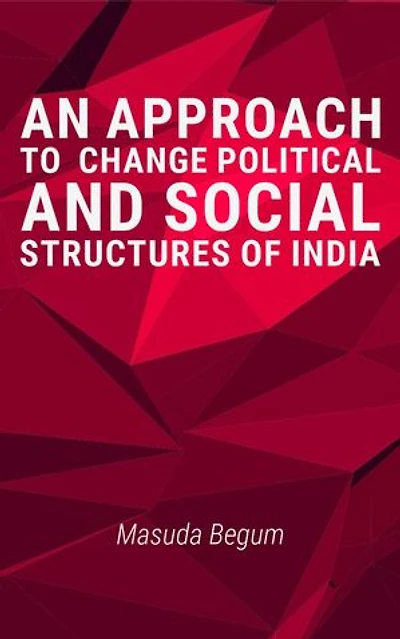 An Approach to change Political and Social Structures of India