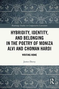 Hybridity, Identity, and Belonging the Poetry of Moniza Alvi Choman Hardi: Writing Home