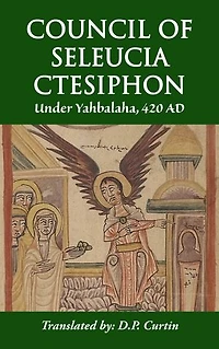 Council of Seleucia-Ctesiphon: Under Yahbalaha 420 AD