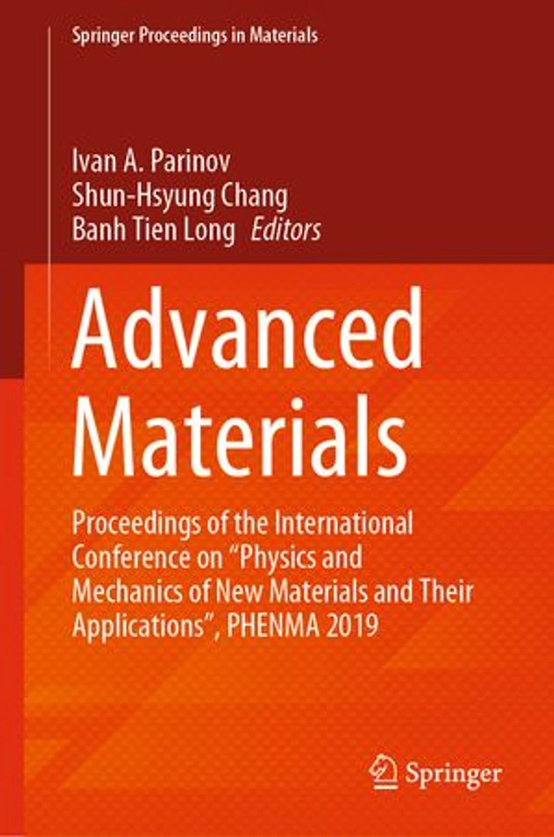 Advanced Materials: Proceedings of the International Conference on "Physics and Mechanics New Materials Their Applications", PHENMA 2019