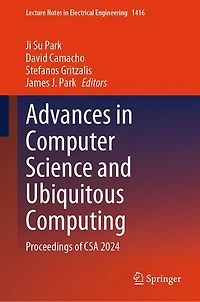 Advances Computer Science and Ubiquitous Computing: Proceedings of CSA 2024