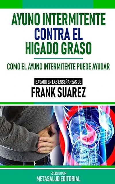 Ayuno Intermitente Contra El Higado Graso