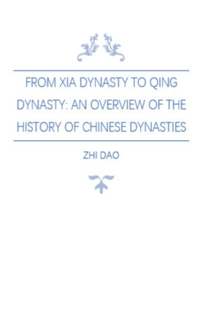 From Xia Dynasty to Qing Dynasty: An Overview of the History of Chinese Dynasties