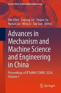 Advances Mechanism and Machine Science Engineering China: Proceedings of IFToMM CCMMS 2024, Volume 1