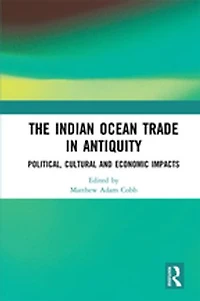 The Indian Ocean Trade Antiquity: Political, Cultural and Economic Impacts
