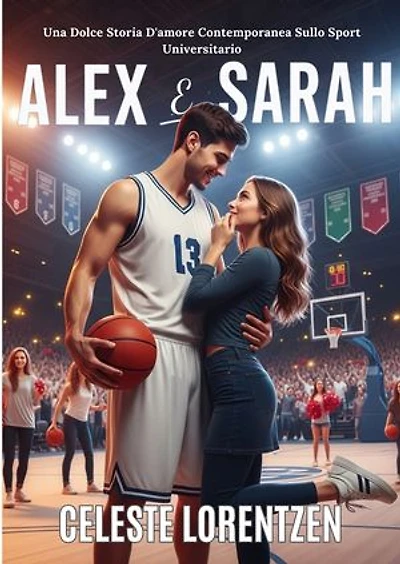 Alex E Sarah: Una Dolce Storia D'amore Contemporanea Sullo Sport Universitario