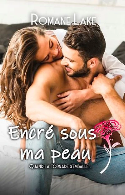 Encré sous ma peau Tome 5: Quand la tornade s'emballe...