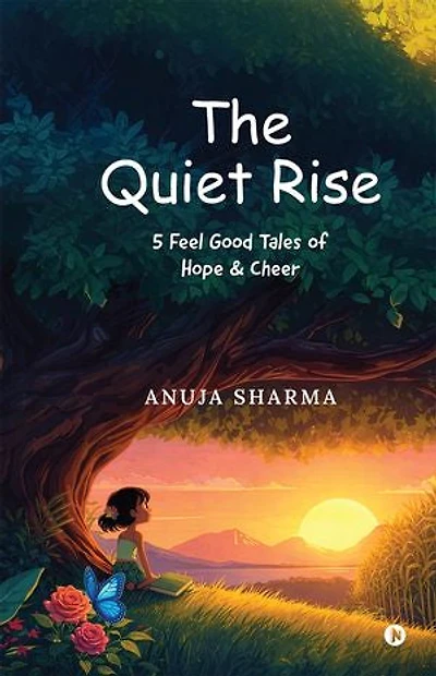 The Quiet Rise: 5 Feel Good Tales of Hope and Cheer