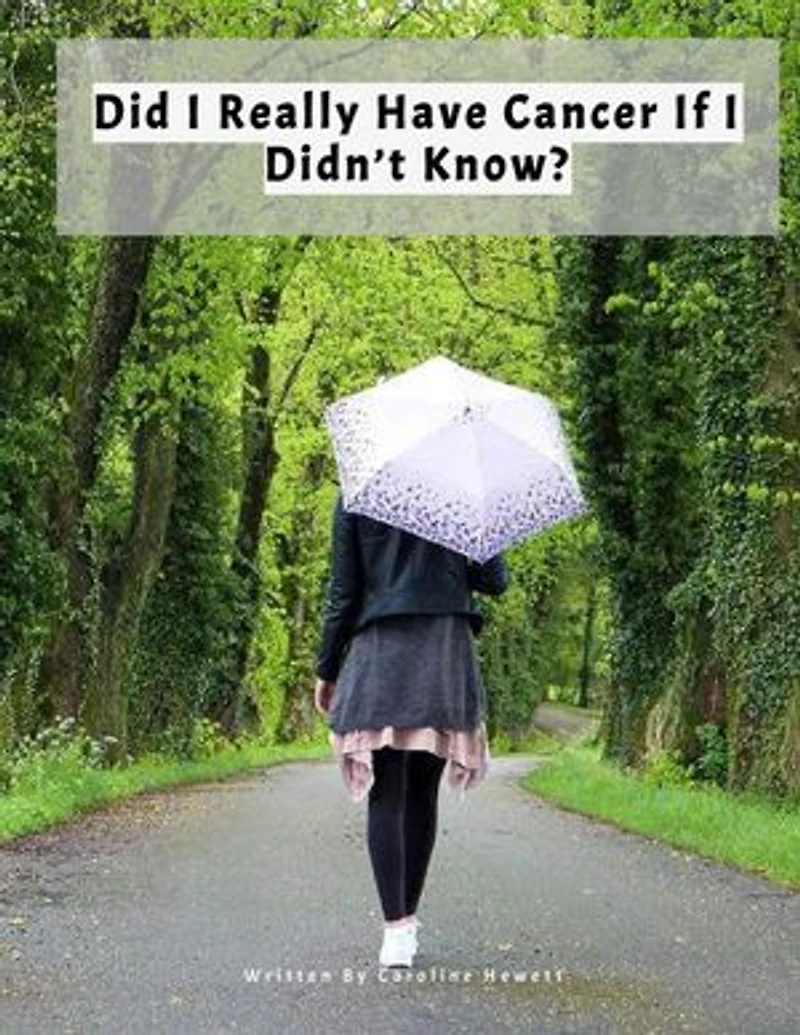 Did I Really Have Cancer If I Didn't Know?