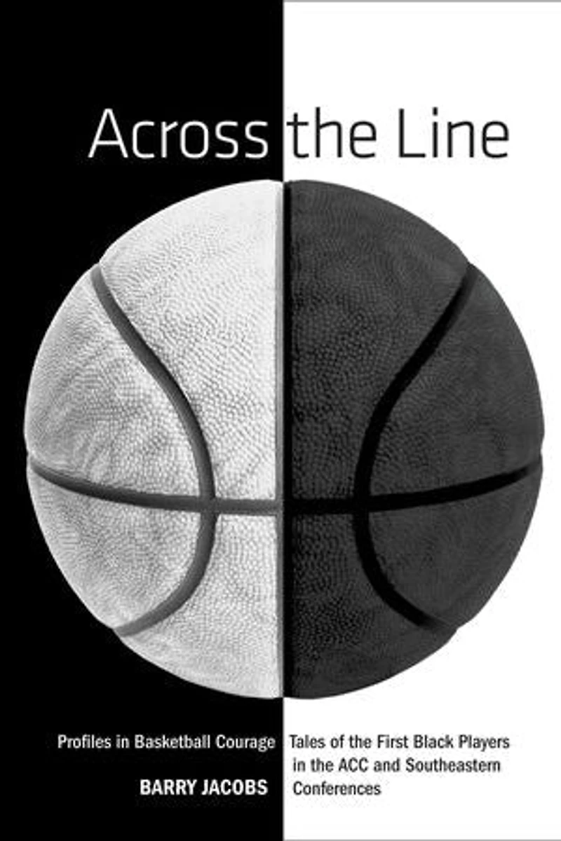 Across the Line: Tales of First Black Basketball Players ACC and SEC