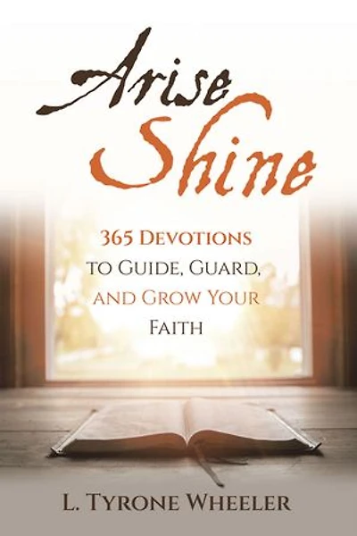 Arise Shine: 365 Devotions to Guide, Guard, and Grow Your Faith