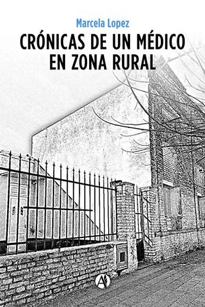 Crónicas de un Médico en Zona Rural