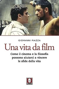 Una vita da film: Come il cinema e la filosofia possono aiutarci a vincere le sfide della vita