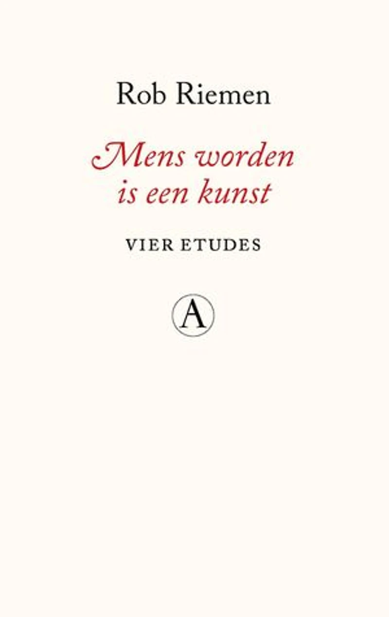Mens worden is een kunst: Vier etudes