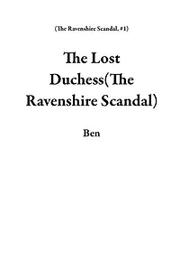 The Lost Duchess(The Ravenshire Scandal): The Ravenshire Scandal, #1