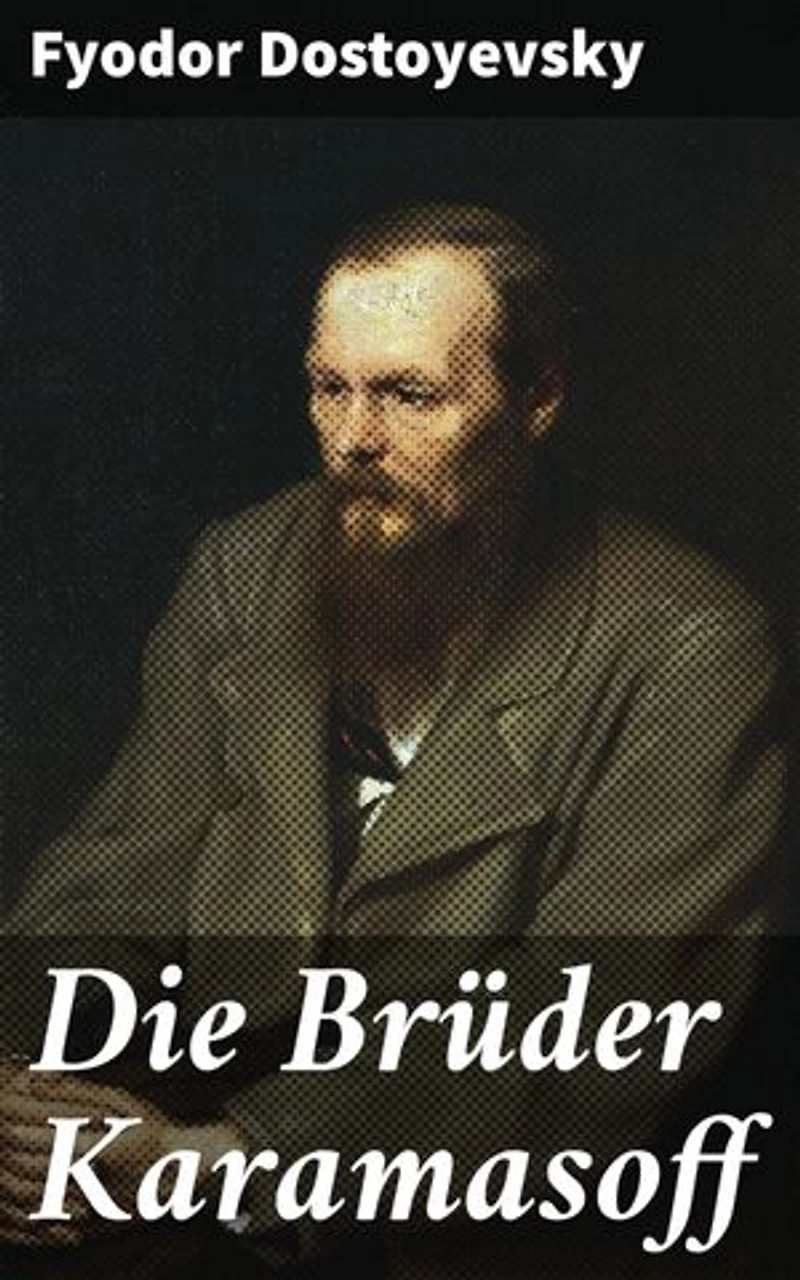 Die Brüder Karamasoff: Eine epische Geschichte über Brüder, Schuld und moralische Ambivalenz im Drama des 19. Jahrhunderts