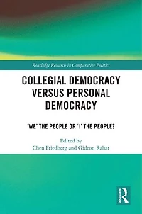 Collegial Democracy versus Personal Democracy: 'We' the People or 'I' People?