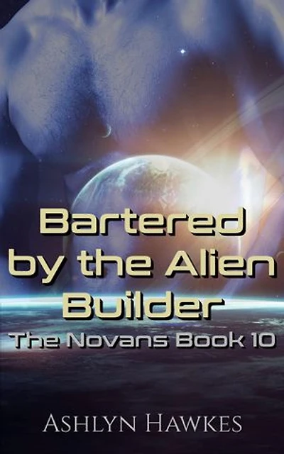 Bartered by the Alien Builder