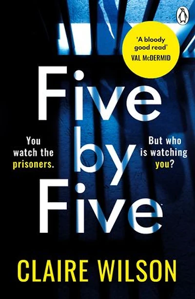 Five by Five: An addictive thriller about obsession, corruption and desire inside a high-security prison