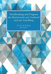 Vorerkundung Und Prognose Der Basistunnels Am Gotthard Und Am Lotschberg