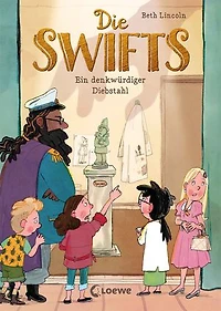 Die Swifts (Band 2) - Ein denkwürdiger Diebstahl: Ermittle mit den Swifts in Paris! - Ein unvergesslich witziger Kinderkrimi ab 10 Jahren