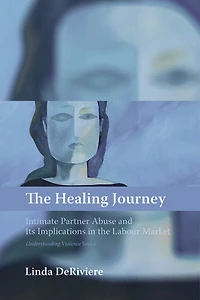 The Healing Journey: Intimate Partner Abuse and Its Implications in the Labour Market
