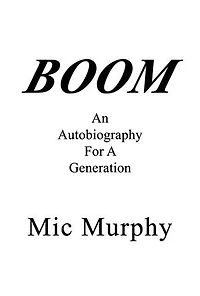 Boom: An Autobiography For A Generation