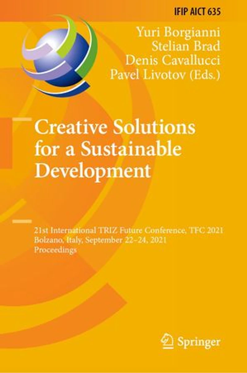 Creative Solutions for a Sustainable Development: 21st International TRIZ Future Conference, TFC 2021, Bolzano, Italy, September 22-24, Proceedings