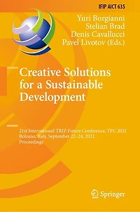 Creative Solutions for a Sustainable Development: 21st International TRIZ Future Conference, TFC 2021, Bolzano, Italy, September 22-24, Proceedings