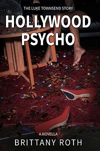 Hollywood Psycho The Luke Townsend Story