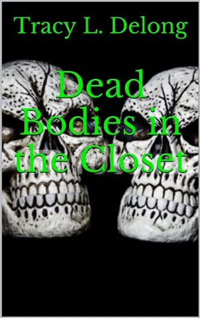Dead Bodies in the Closet