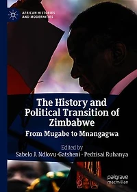 The History and Political Transition of Zimbabwe: From Mugabe to Mnangagwa