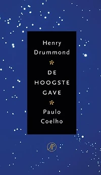 De hoogste gave: een bewerking van Henry Drummonds the greatest thing in the world
