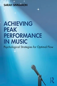 Achieving Peak Performance Music: Psychological Strategies for Optimal Flow