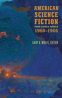 American Science Fiction: Four Classic Novels 1960-1966 (LOA #321): The High Crusade / Way Station Flowers for Algernon . And Call Me Conrad