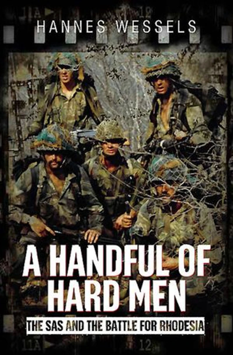 A Handful of Hard Men: the SAS and Battle for Rhodesia