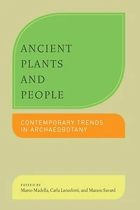 Ancient Plants and People: Contemporary Trends Archaeobotany