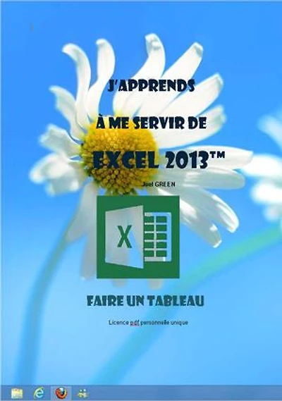 J'apprends à me servir de Excel 2013 - Faire un tableau avec Excel 2013