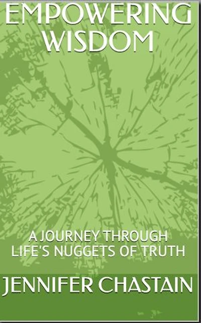 Empowering Wisdom: A Journey Through Life's Nuggets of Truth