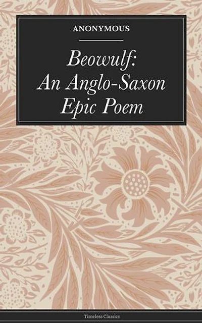Beowulf: An Anglo-Saxon Epic Poem