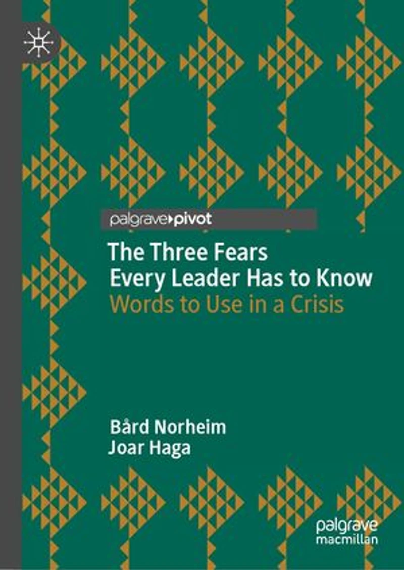The Three Fears Every Leader Has to Know: Words Use a Crisis