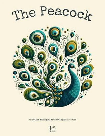 The Peacock And Other Bilingual French-English Stories