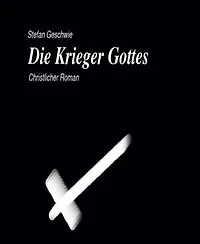 Die Krieger Gottes: Christlicher Roman