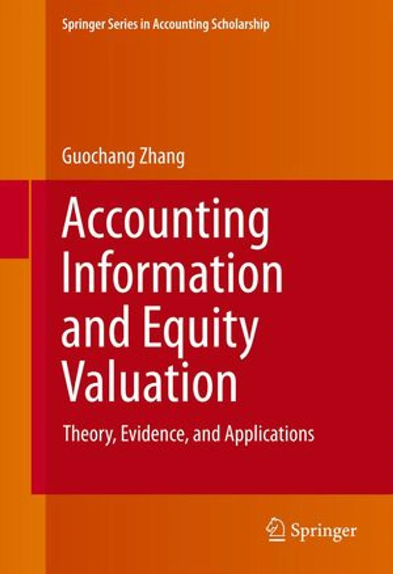 Accounting Information and Equity Valuation: Theory, Evidence, Applications