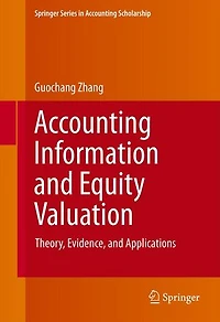 Accounting Information and Equity Valuation: Theory, Evidence, Applications