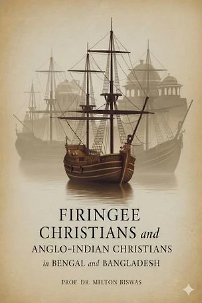 Firingee Christians and Anglo-Indian Christians in Bengal and Bangladesh