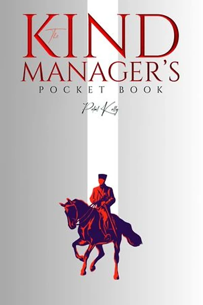 The Kind Manager's Pocket Book A Two-Week Transformative Guide for Manager